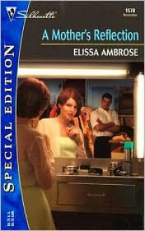 A Mother's Reflection - Elissa Ambrose