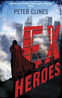 Ex-Heroes (Ex Heroes 1) - Peter Clines