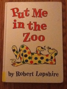 Put Me in the Zoo - Robert Lopshire