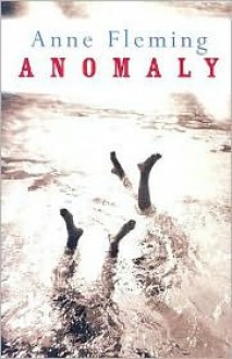 Anomaly - Anne Fleming