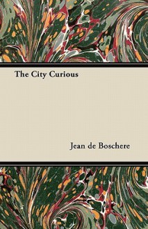 The City Curious - Jean De Boschère