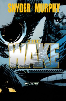 The Wake #4 - Scott Snyder, Sean Murphy