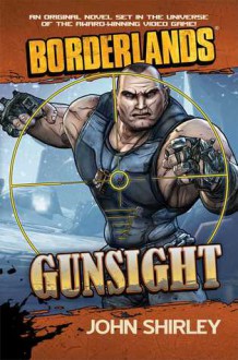 Borderlands: Gunsight - John Shirley