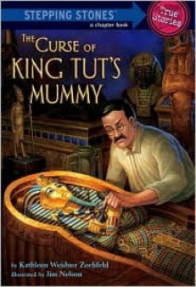 The Curse of King Tut's Mummy - Kathleen Weidner Zoehfeld, Jim Nelson