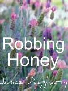 Robbing Honey - Janice Daugharty