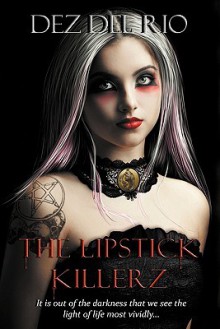 The Lipstick Killerz - Dez Del Rio, Autumn J. Conley, Stina Clemmensen, Adara Rosalie