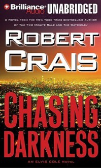 Chasing Darkness (Elvis Cole, #11) - Robert Crais, James Daniels