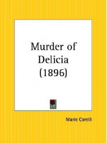 Murder of Delicia - Marie Corelli