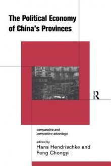 The Political Economy of China's Provinces - Feng Chongyi