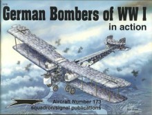 German Bombers of WWI in action - Aircraft No. 173 - Peter G. Cooksley