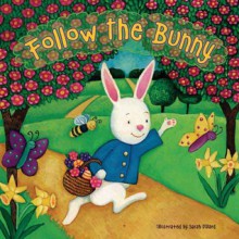 Follow the Bunny - Sarah Dillard