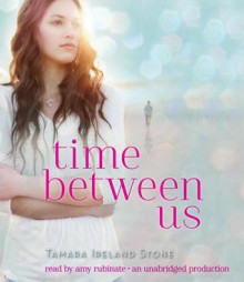 Time Between Us - Tamara Ireland Stone