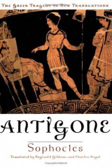 Antigone - Sophocles, Reginald Gibbons, Charles Segal