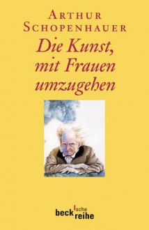 Über die Weiber (essay) - Arthur Schopenhauer