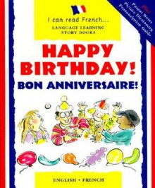 Happy Birthday! : Bon Anniversaire (I Can Read French) - Mary Risk