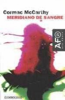 Meridiano de sangre - Cormac McCarthy