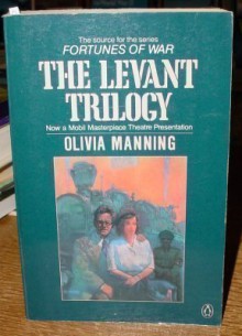 The Levant Trilogy (Fortunes of War) - Olivia Manning