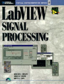 LabVIEW Signal Processing [With Contains an Evaluation Version of LabVIEW 4.1] - Mahesh L. Chugani