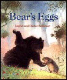 Bear's Eggs - Ingrid Schubert, Dieter Schubert