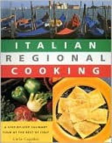 Italian Regional Cooking: A Step-By-Step Tour of the Best of Italy - Carla Capalbo, Amanda Heywood