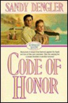 Code of Honor - Sandy Dengler