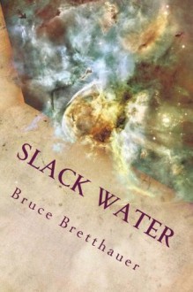 Slack Water (The Families War) - Bruce H. Bretthauer