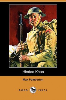 Hindoo Khan (Dodo Press) - Max Pemberton