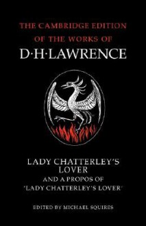 Lady Chatterley's Lover and A Propos of 'Lady Chatterley's Lover' - D.H. Lawrence