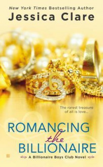 Romancing the Billionaire - Jessica Clare