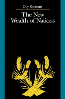 The New Wealth of Nations - Guy Sorman