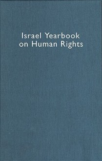 Israel Yearbook on Human Rights - Yoram Dinstein, Fania Domb