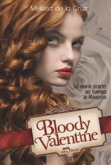 Bloody Valentine (Les vampires de Manhattan, #5.5) - Melissa de la Cruz