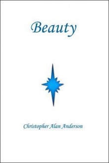 Beauty - Christopher Alan Anderson