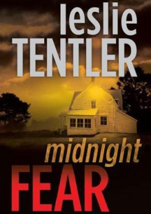 Midnight Fear - Leslie Tentler, T.B.A.