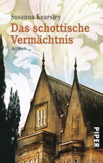 Das schottische Vermächtnis (Slains) - Susanna Kearsley, Sonja Hauser