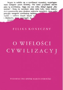 O wielości cywilizacyj - Feliks Koneczny