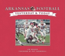 Arkansas Football: Yesterday & Today - Jim Brewer, Pat Summerall