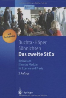 Das zweite StEx: Basiswissen Klinische Medizin für Examen und Praxis - Mark Buchta, Dirk W. Höper, Andreas C. Sönnichsen