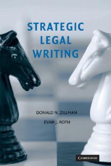 Strategic Legal Writing - Donald N. Zillman, Evan Roth