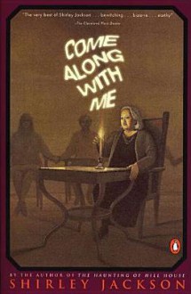 Come Along With Me - Shirley Jackson, Stanley Edgar Hyman