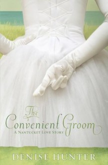 The Convenient Groom - Denise Hunter