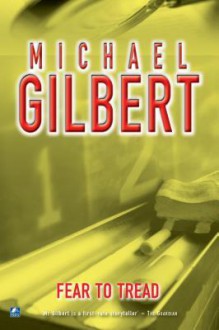 Fear To Tread - Michael Gilbert