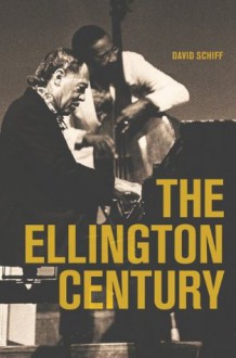 The Ellington Century - David Schiff