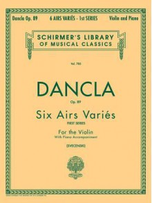 6 Airs Varies, Op. 89: Violin and Piano (Schirmer's Library of Musical Classics) - Louis Svecenski