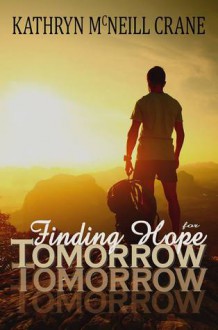 Finding Hope for Tomorrow - Kathryn M. Crane