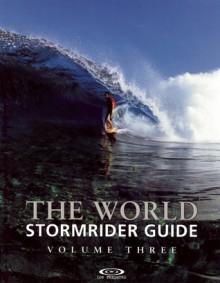 The World Stormrider Guide: Volume Three - Bruce Sutherland, Anthony Colas, Low Pressure