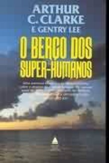 Berço - Arthur C. Clarke, Gentry Lee, Margarida Gomes, Eduardo Gomes