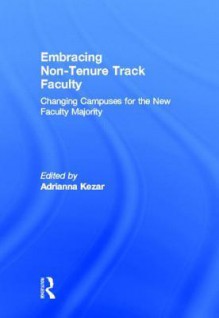 Improving Contingent Faculty Relations: Success stories from diverse college campuses - Adrianna Kezar