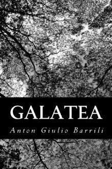 Galatea, romanzo - Anton Giulio Barrili
