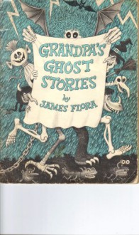 Grandpa's Ghost Stories - James Flora,James Flora